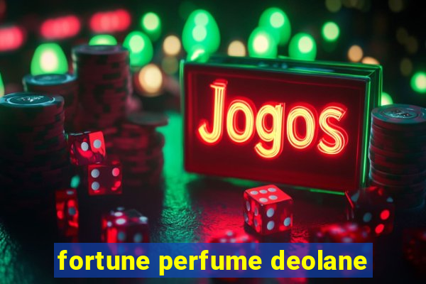 fortune perfume deolane